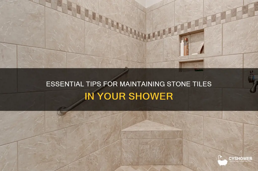 how to care for stone tiles in shower