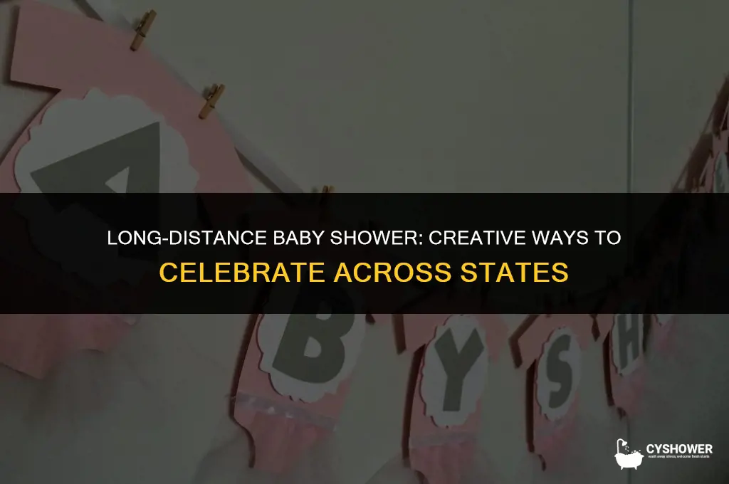 how to celebrate baby shower in a different state