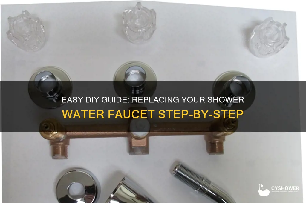 how to change the water faucet in the shower