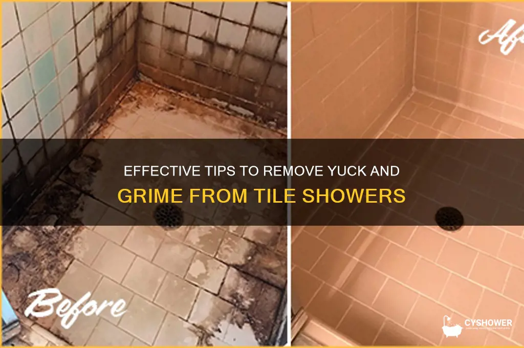 how to claen yuck off tile shower