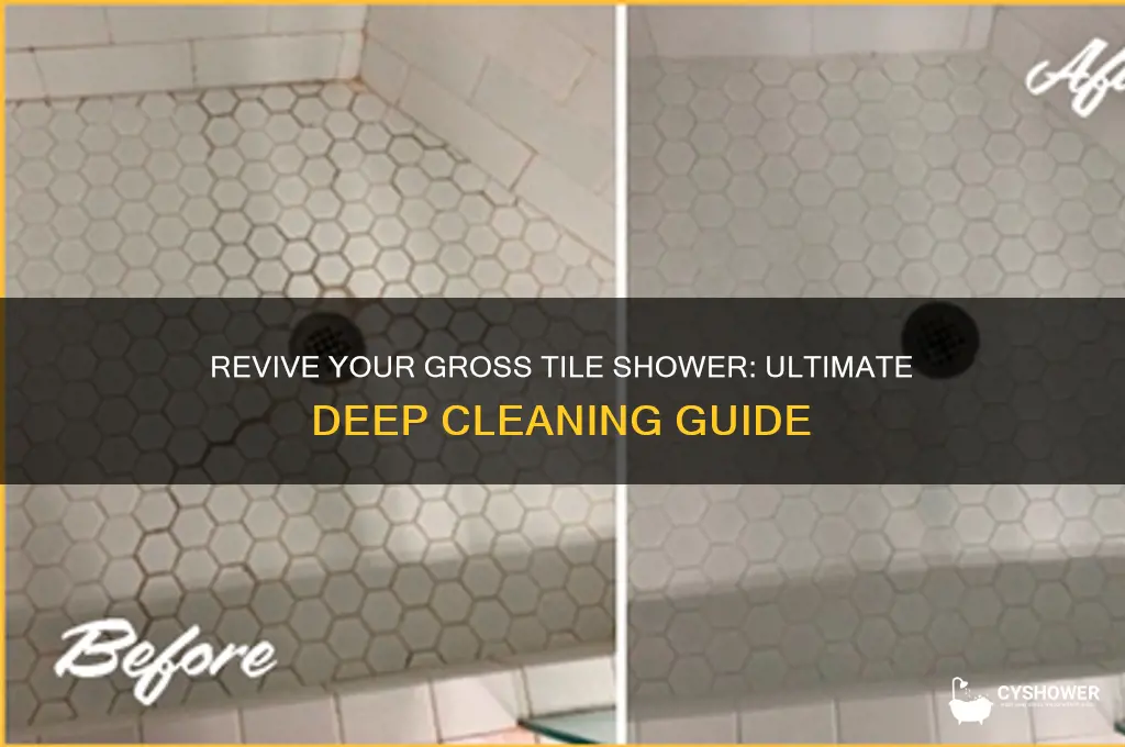 how to clean a disgusting tile shower