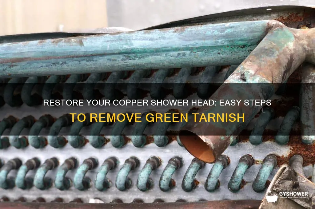 how to clean copper shower head turned green