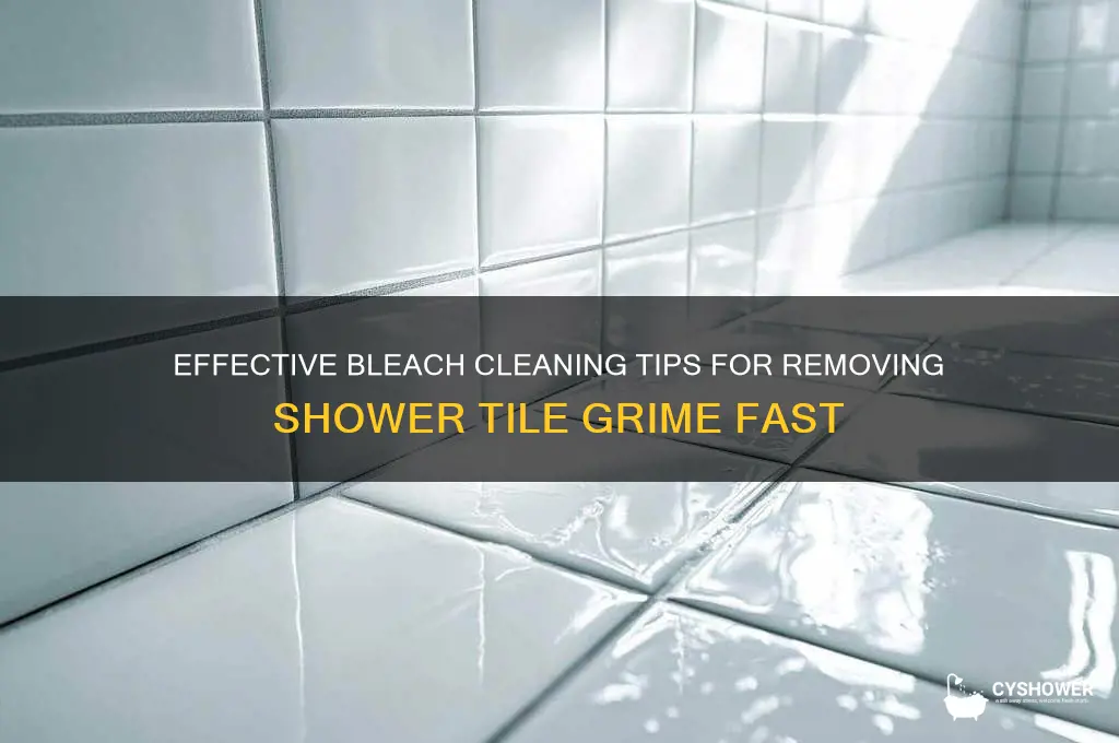 how to clean grime on a shower tile with bleach