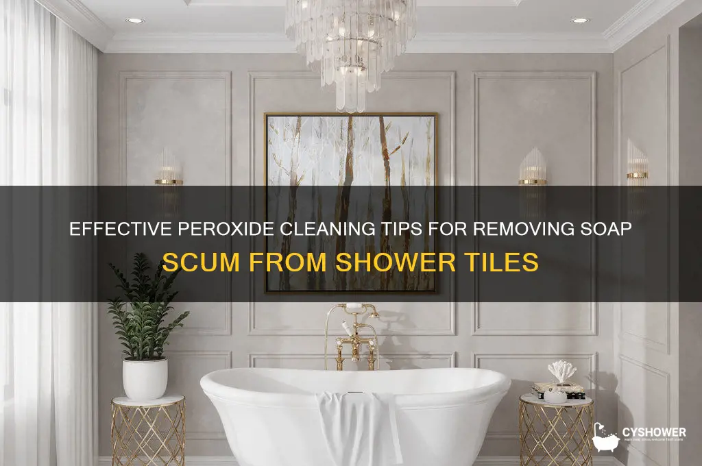 how to clean soap scum off tile shower floor peroxide