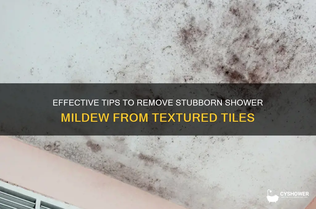 how to clean stubborn shower mildew on textured tile
