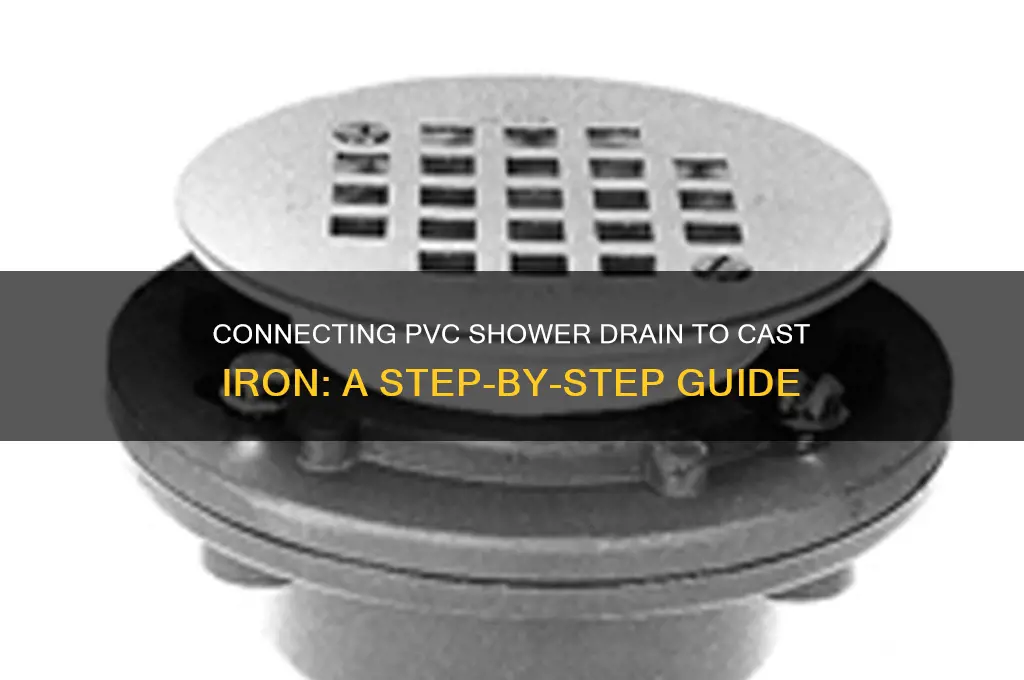 how to connect pvc shower drain to cast iron