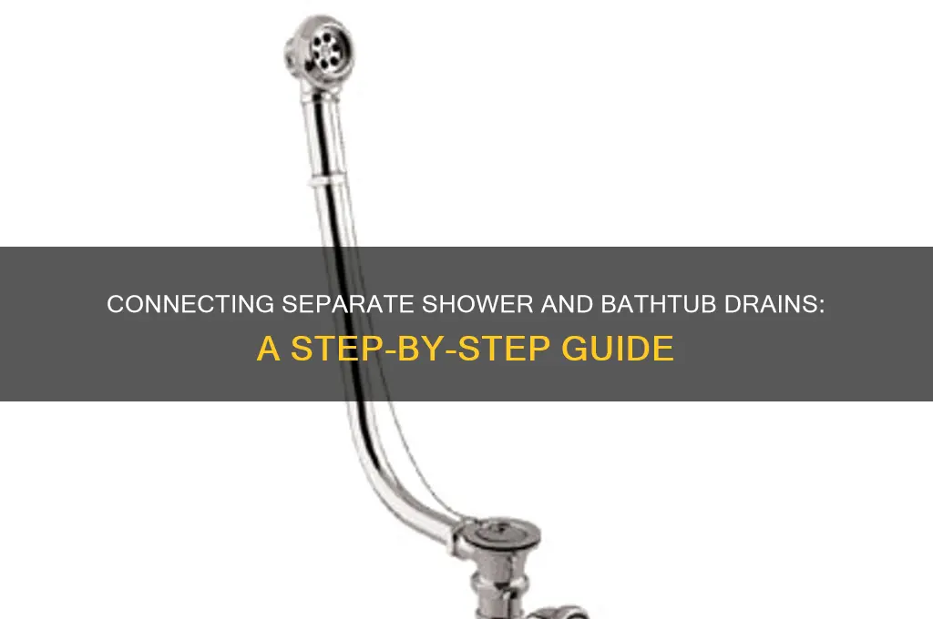 how to connect separate shower and bathtub drain