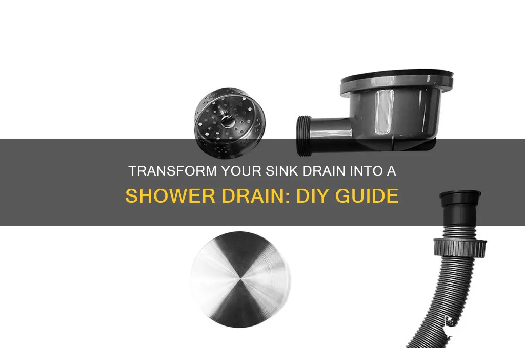 how to convert a sink drain into a shower drain