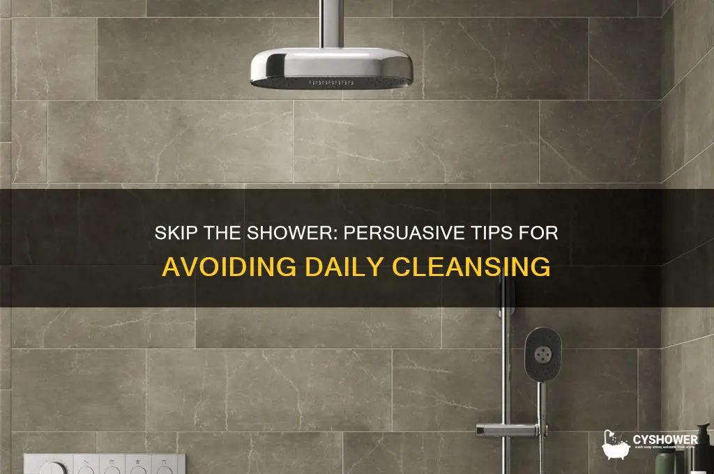 how to convince someone to not take a shower