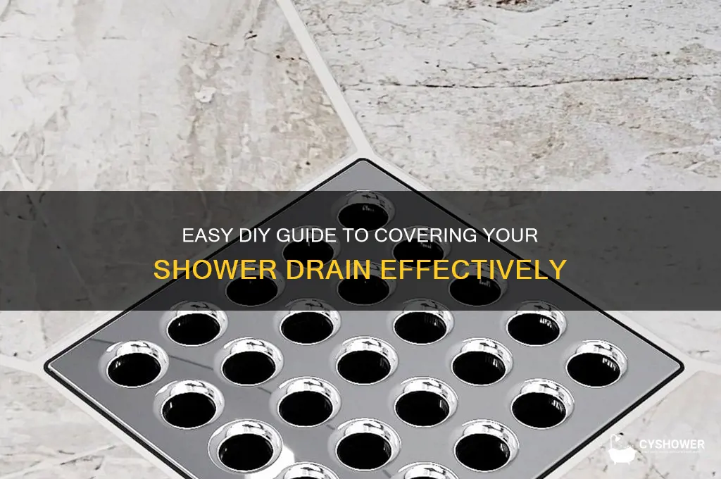 how to cover a shower drain