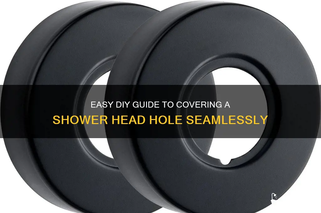 how to cover a shower head hole