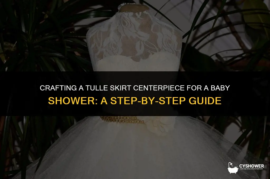 how to create a tulle skirt for baby shower centerpiece