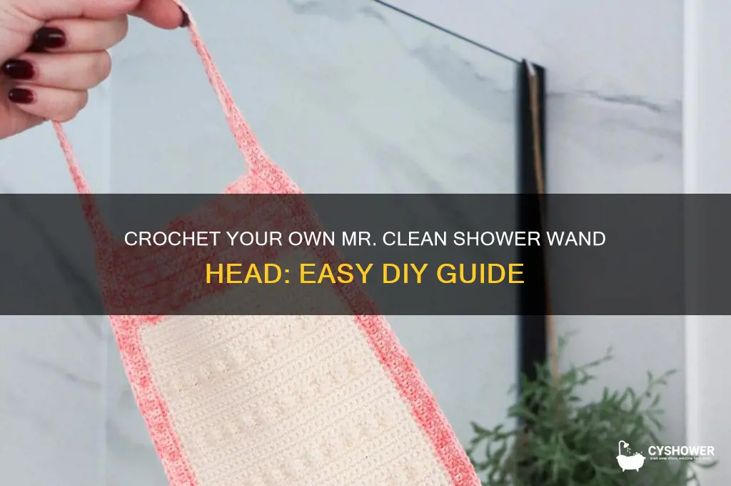 how to crochet a mr clean shower wand head