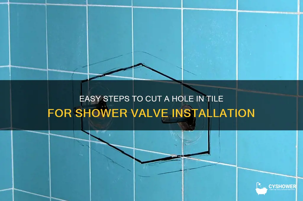 how to cut a hole in tile for shower valve