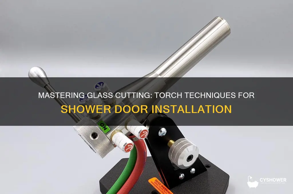 how to cut shower door glass with a torch