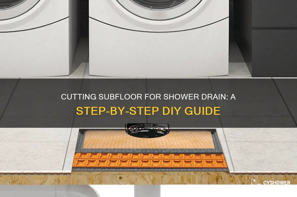 how to cut subfloor for shower drain