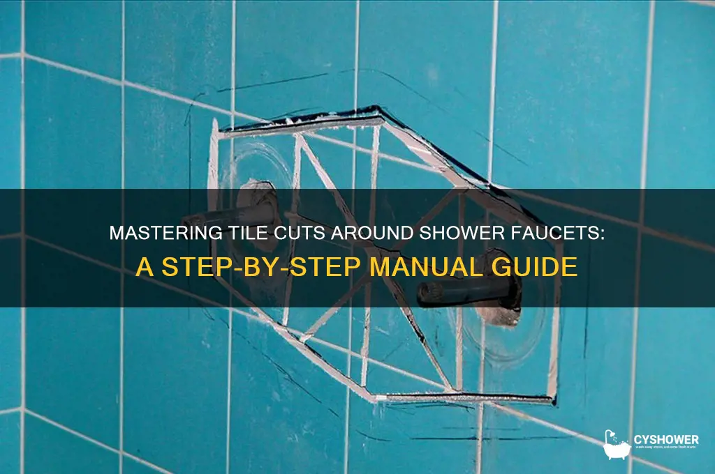 how to cut tile around shower fauce manualt