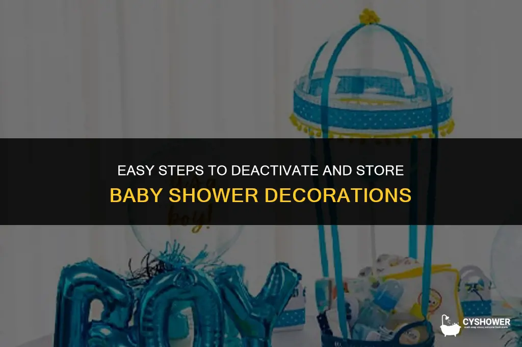 how to deactivate baby shower decorations