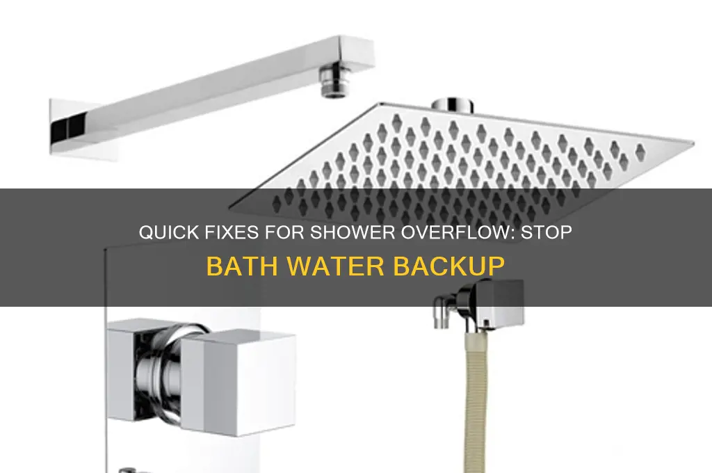 how to deal with water coming from bath after shower