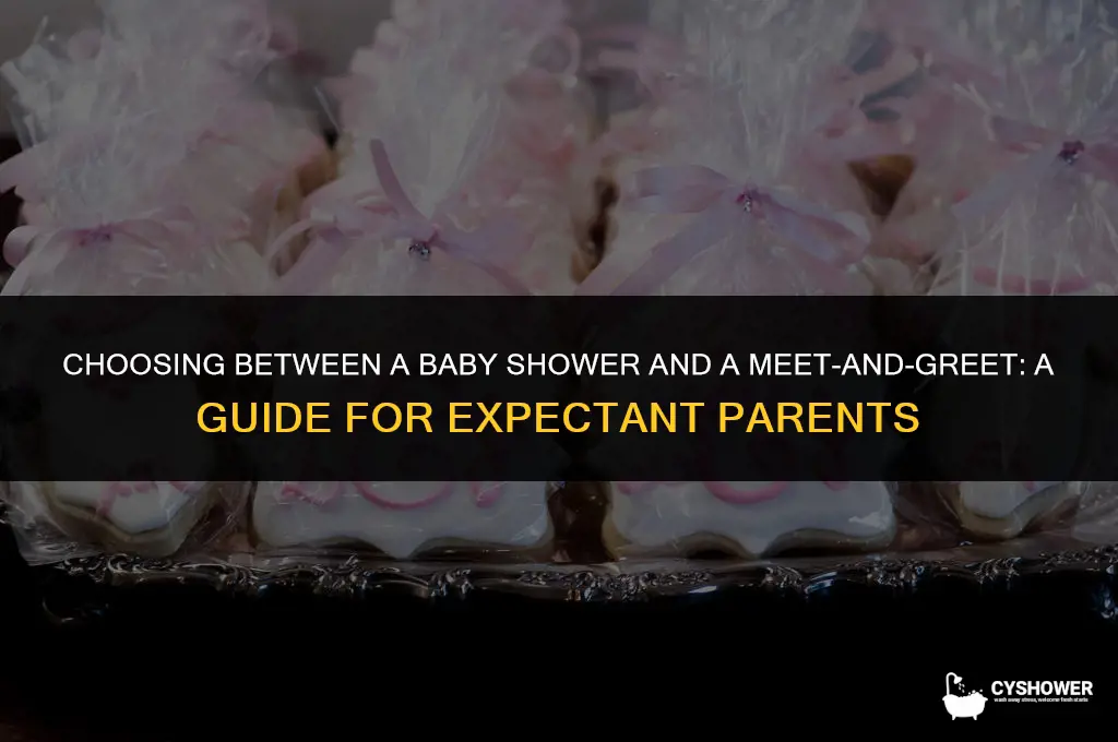 how to decide on baby shower or meet and greet