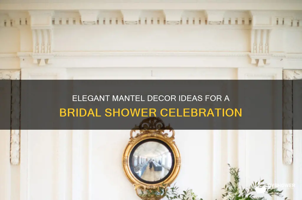how to decorate a mantel for a bridal shower