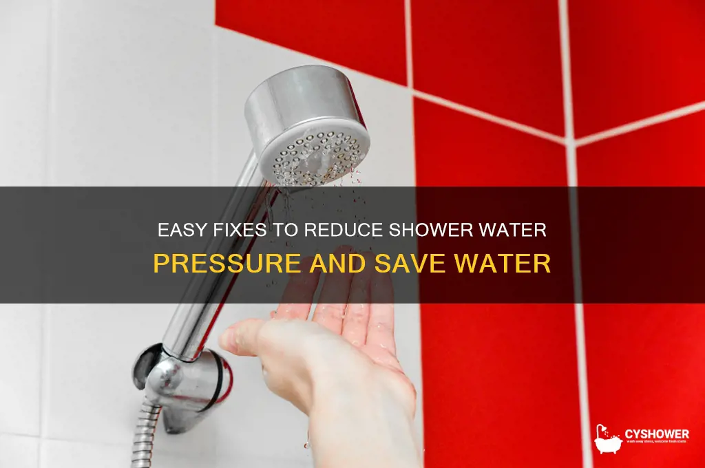 how to decrease shower water pressure