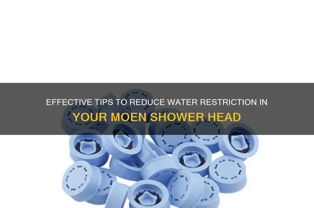 how to decrease water restriction in moen shower head