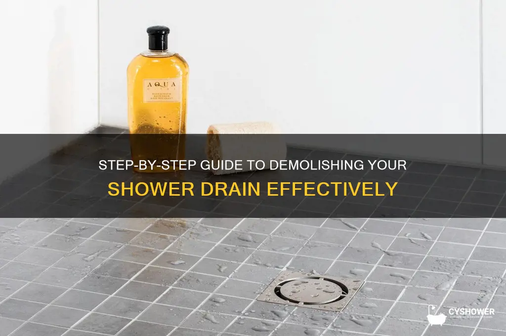 how to demolish shower drain