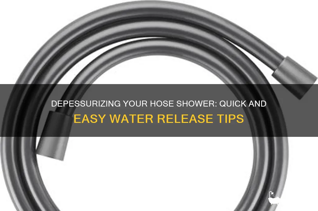how to depessurize water in a hose shower