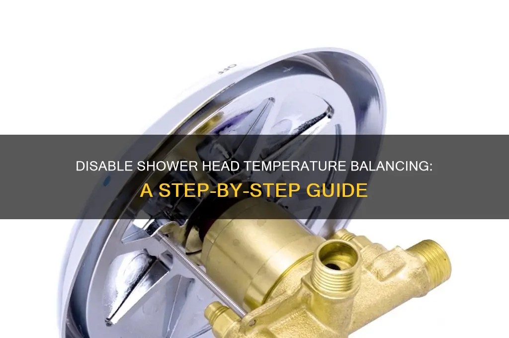 how to disable temperature balancing in a shower head