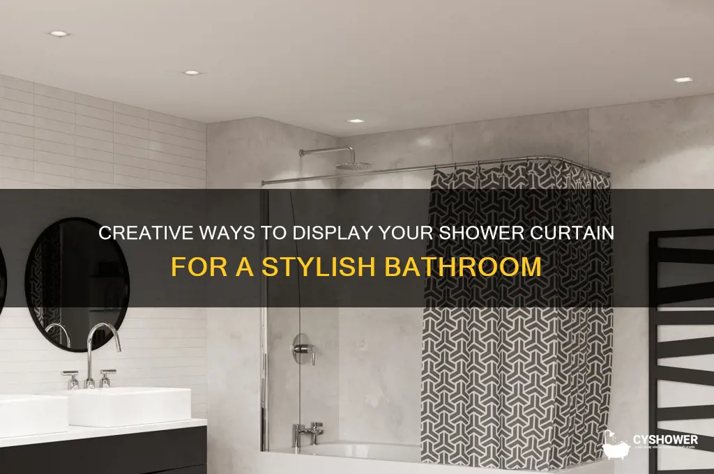 how to display shower curtain