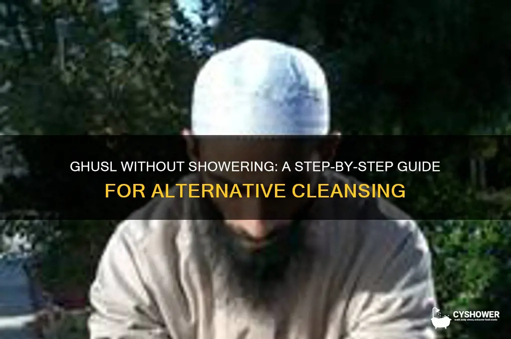 how to do ghusl if you can