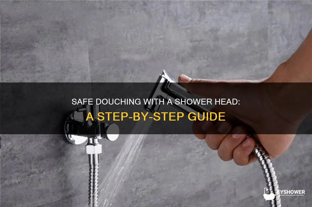 how to douche with a shower head