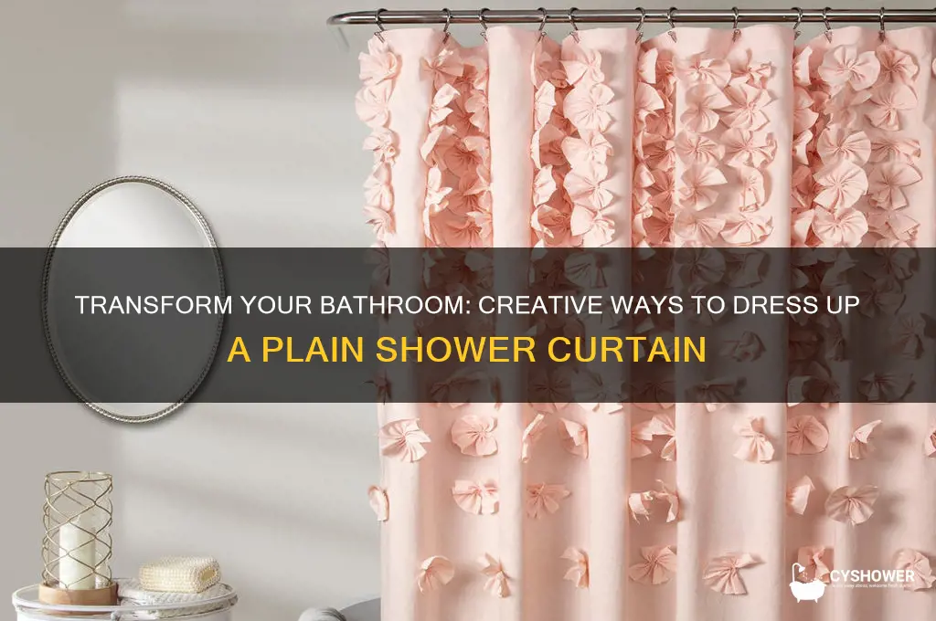 how to dress up a plain shower curtain