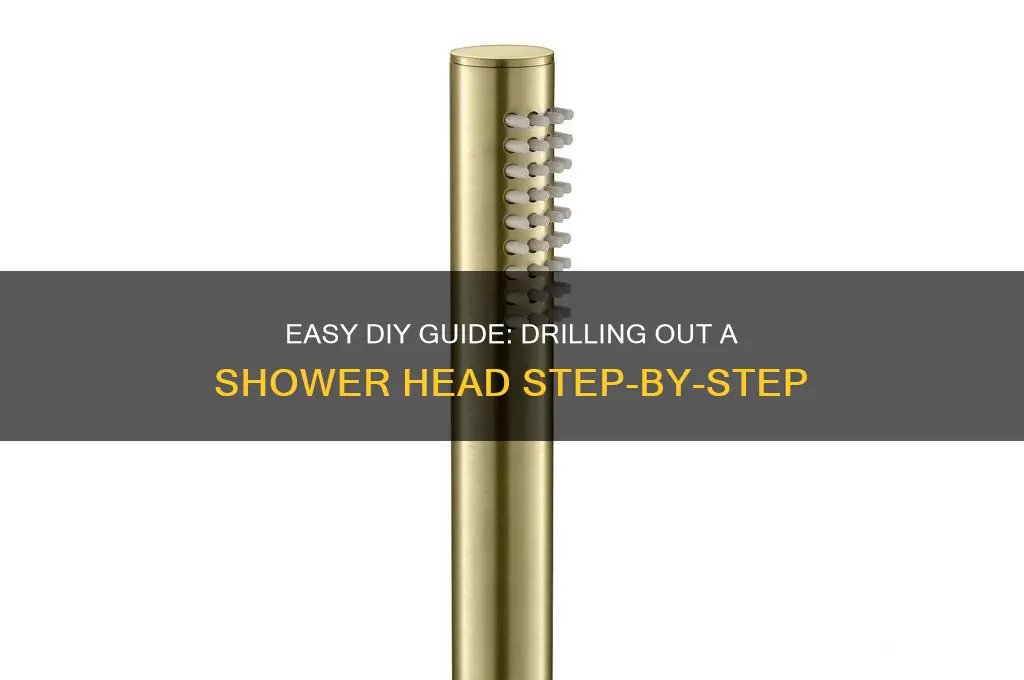 how to drill out a shower head