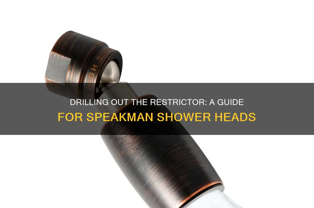how to drill out restrictor from speakman shower head