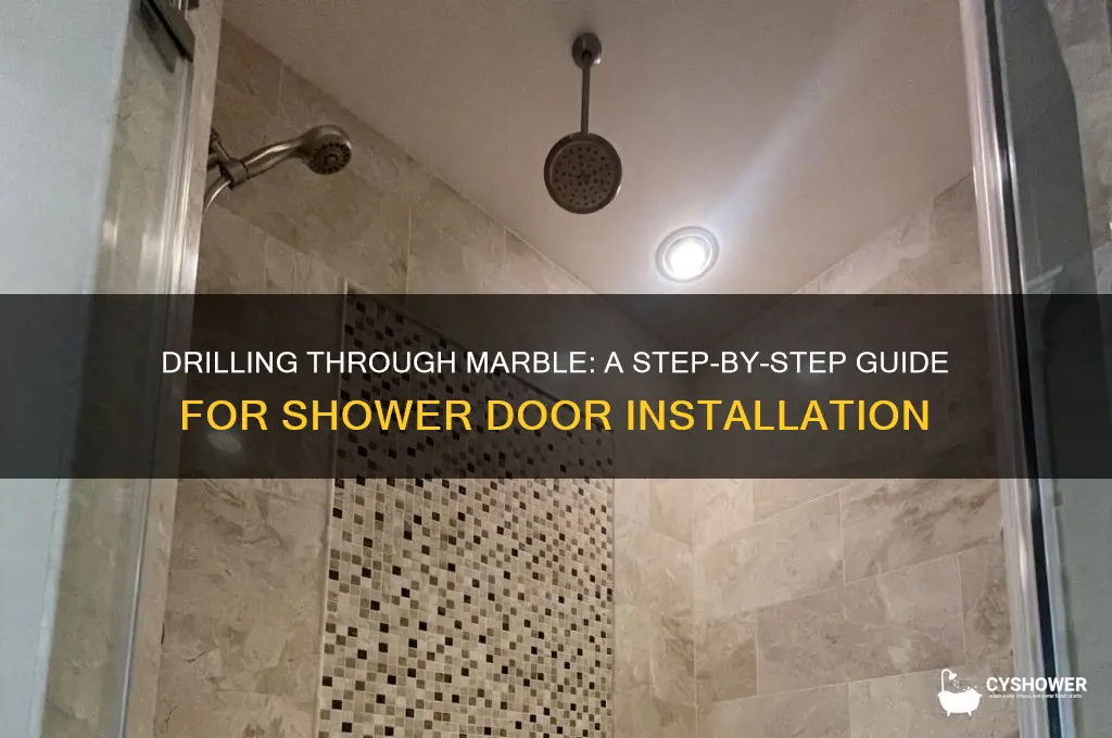 how to drill through marbke for shower door