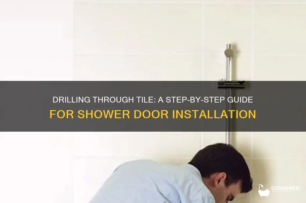 how to drill through tile for shower door