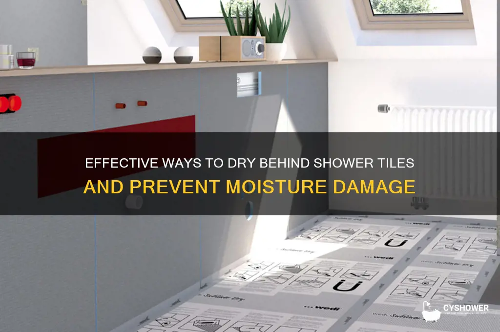 how to dry behind shower tiles