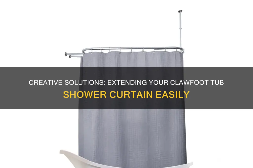 how to extend shower clawfoot tub curtain