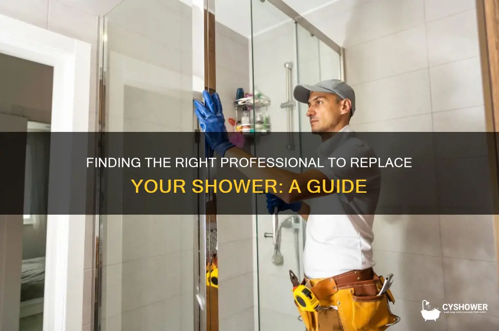 how to find someone to replace a shower