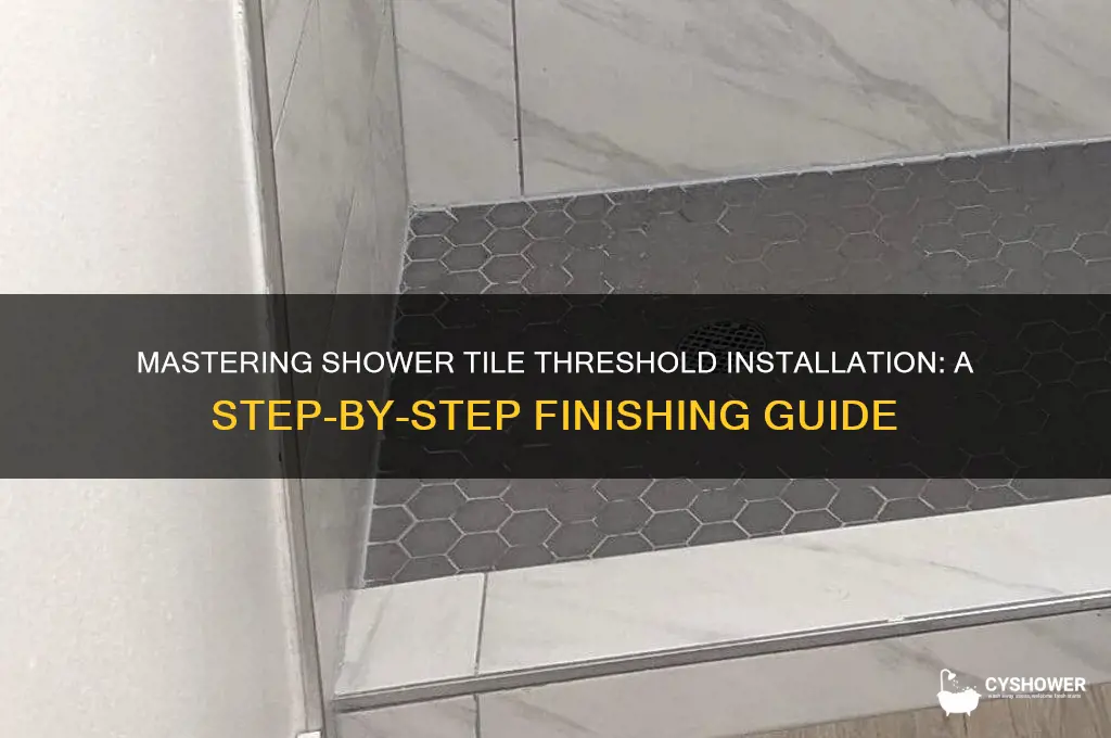 how to finish shower tile threshold