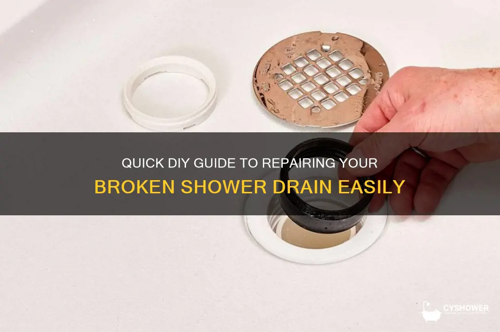 how to fix a broken shower drain