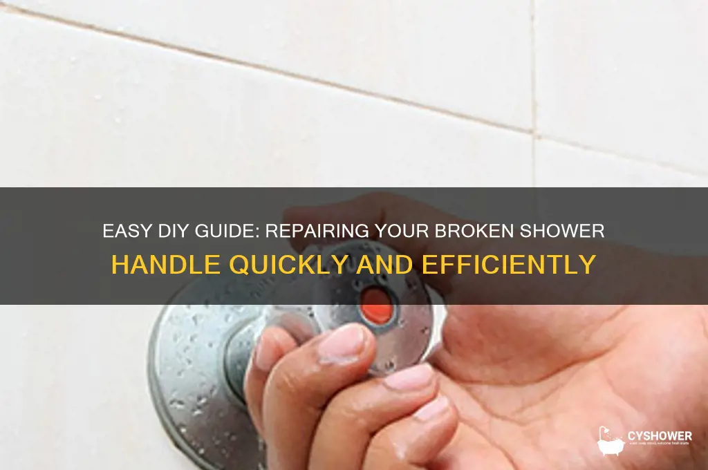 how to fix a broken shower handle