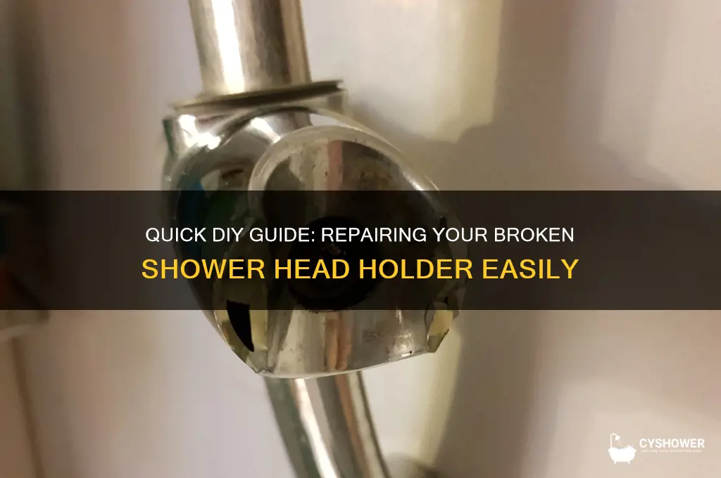 how to fix a broken shower head holder