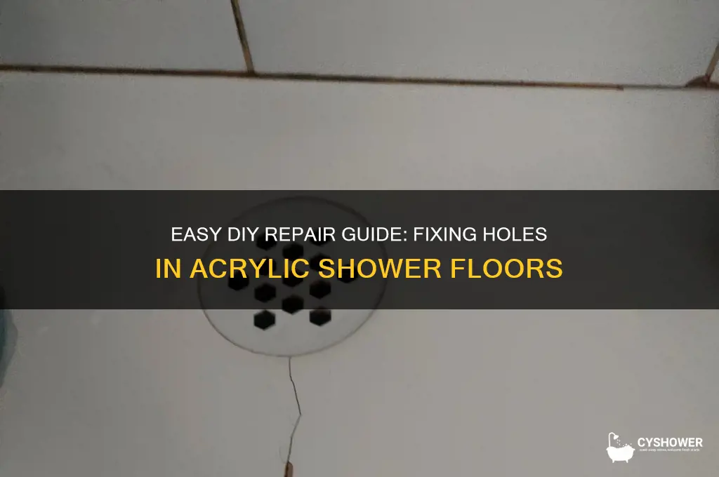 how to fix a hole in a acrilic shower floor