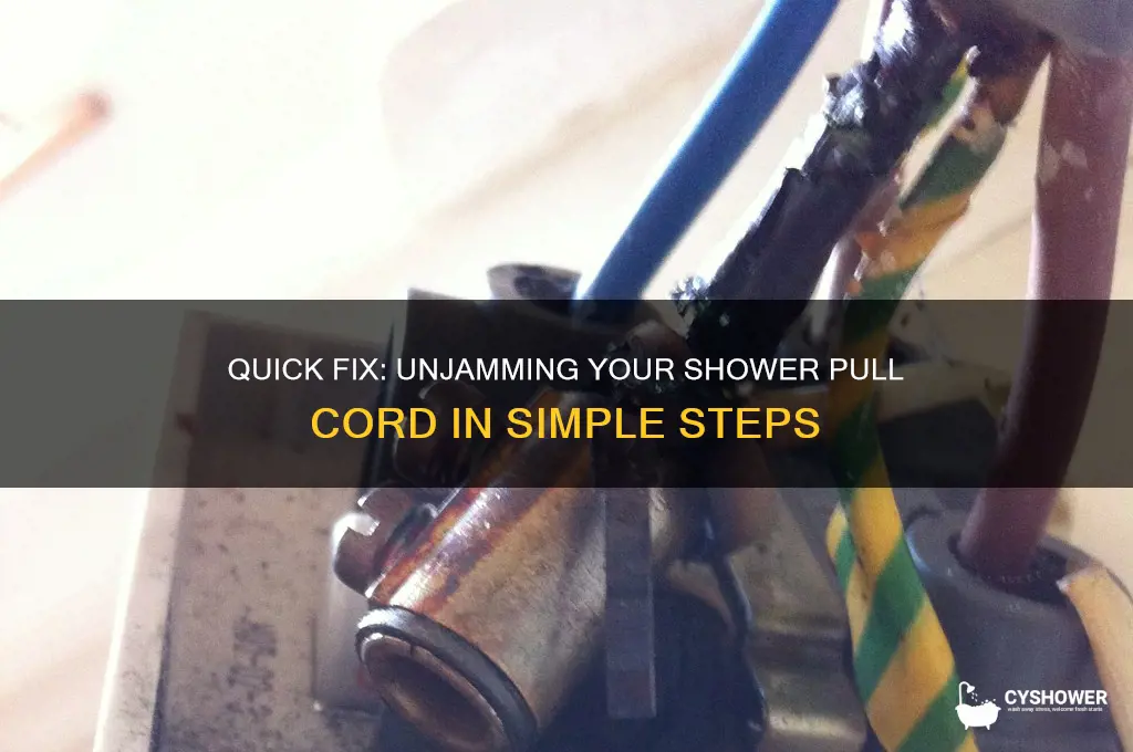 how to fix a jammed shower pull cord