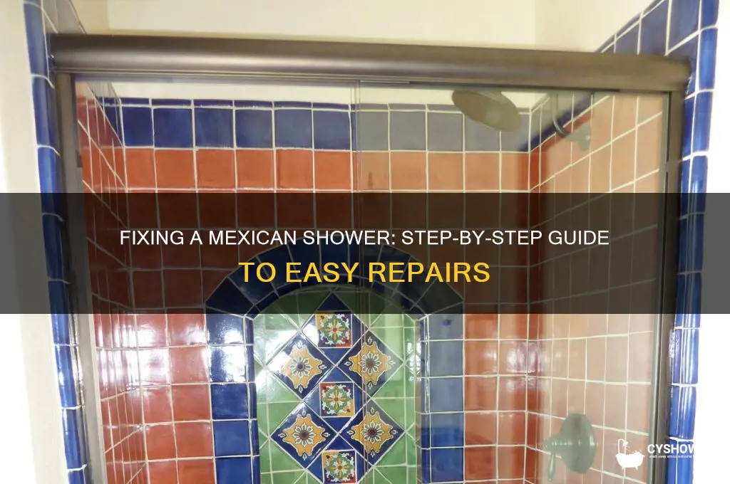 how to fix a mexican shower