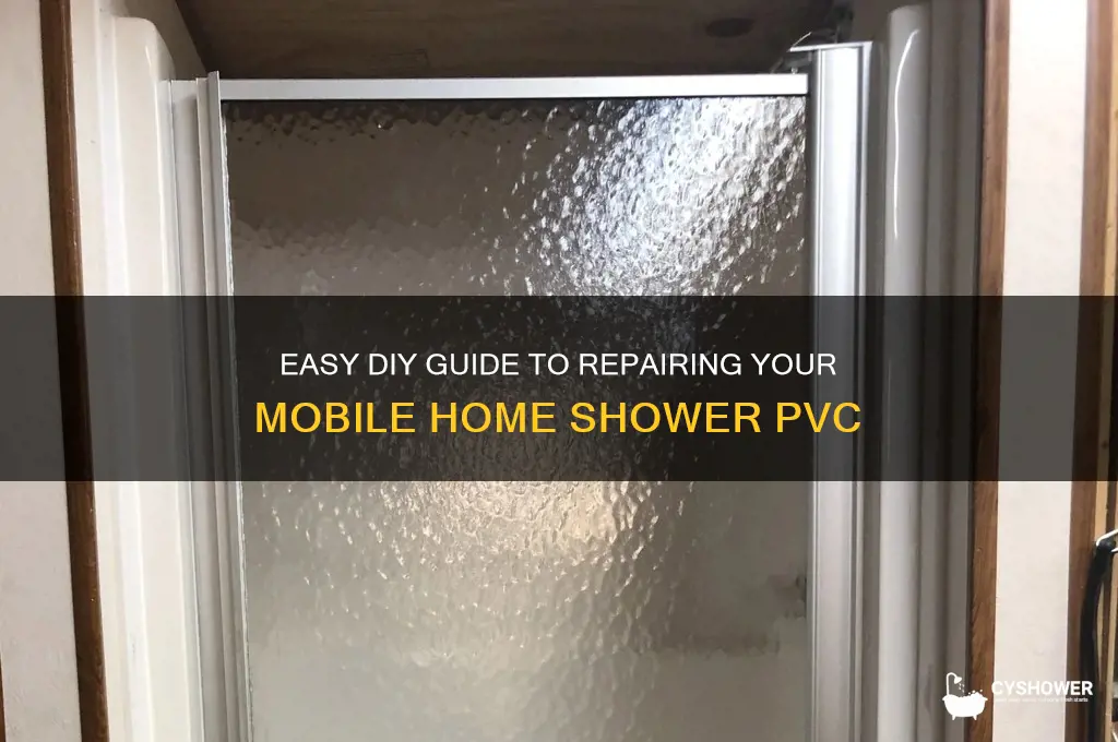 how to fix a mobilehome shower pvc