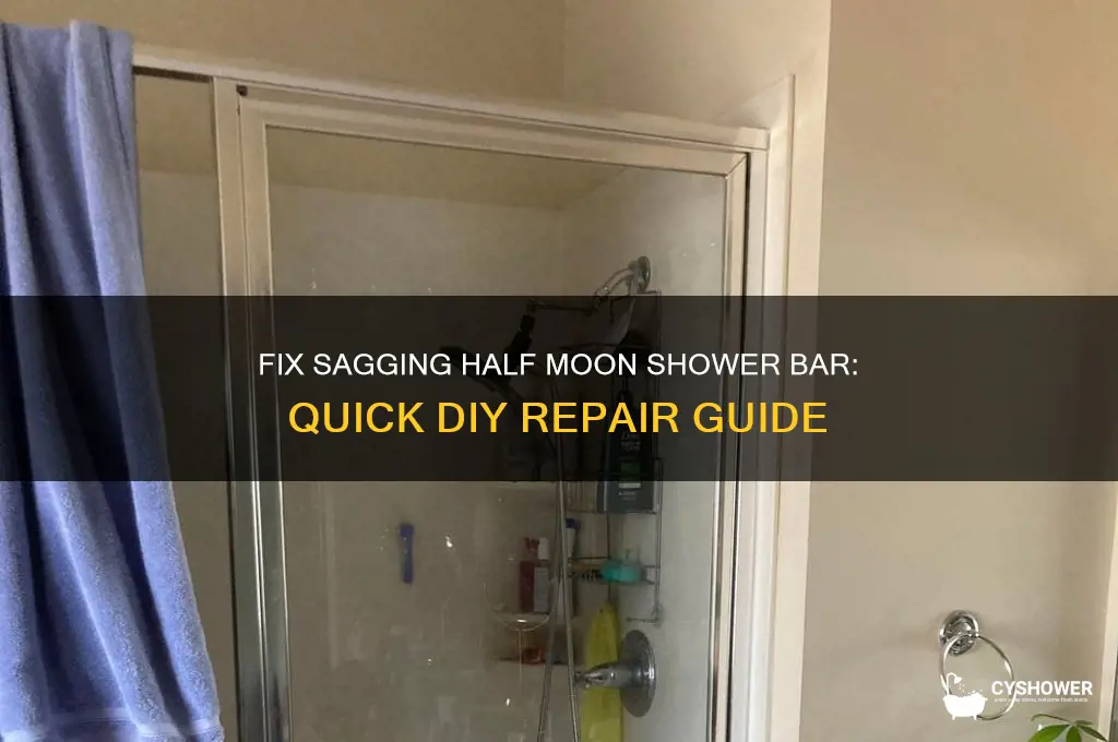 how to fix a sagging half moon shower bar